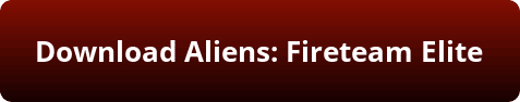 Aliens Fireteam Elite pc download